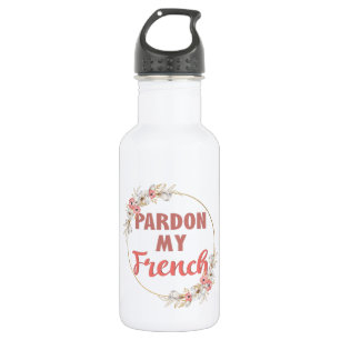 Bouteille D'eau Pardon Mon Français - Drôle Français