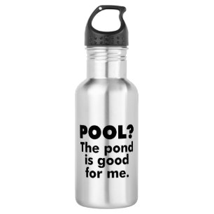 Bouteille D'eau Piscine ? L'Étang Est Bon Pour Moi.