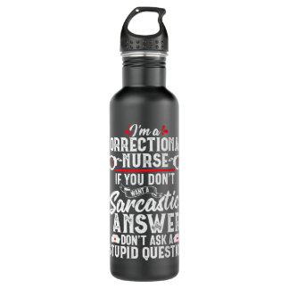 Bouteille D'eau Sarcastique infirmière correctionnelle Cadeau RN p