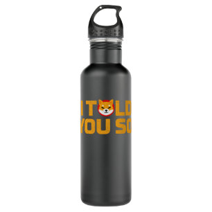 Bouteille D'eau shiba inu je vous l'ai dit ainsi SHIB Crypto Coin 
