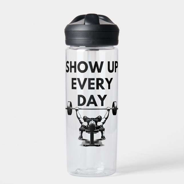 Bouteille D'eau SHOW UP EVERY DAY Water Bottle Gym Motivation (Extérieur)