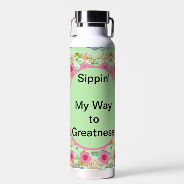 Bouteille D'eau Sippin' My Way to Greatest (Avant)
