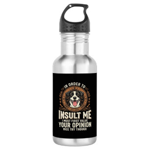 Bouteille D'eau T-Shirt Chien Opinion Drôle Insulte