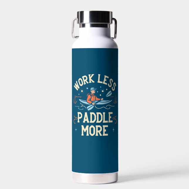 Bouteille D'eau Travailler Moins Paddle Plus Kayak (Avant)