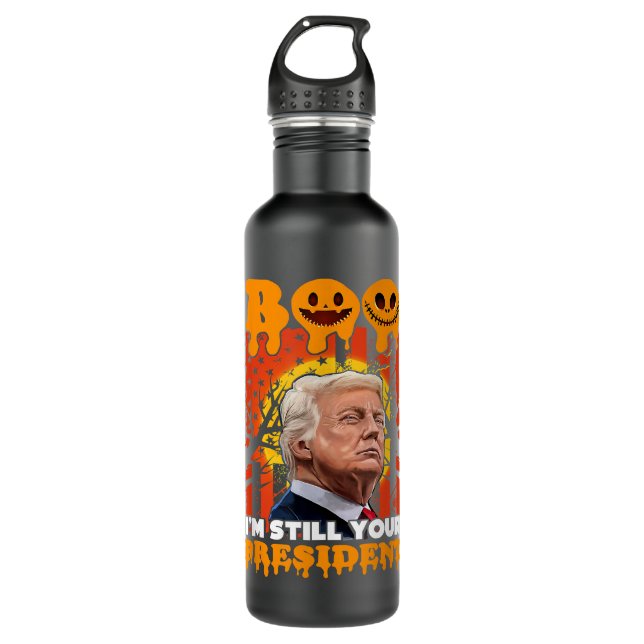 Bouteille D'eau Trump Je Suis Toujours Votre Président Funny Trump (Devant)