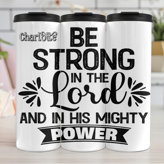 Bouteilles Isothermes Be Strong In The Lord (Créateur téléchargé)
