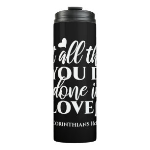 Bouteilles Isothermes Black & White 1 Corinthiens 16:14 Bible Verse Art