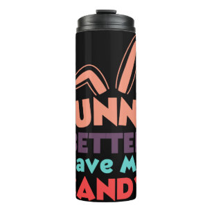 Bouteilles Isothermes Bunny ferait mieux d'avoir mon bonbon