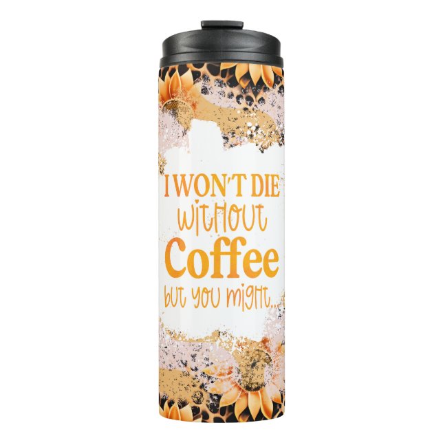 Bouteilles Isothermes Cheetah Print et Sunflowers Je ne mourrai pas sans (Devant)