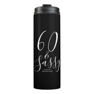 Bouteilles Isothermes Chic 60 Sassy Black Blanc Nom 60e anniversaire Cad