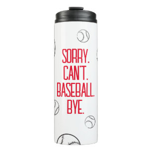 Bouteilles Isothermes Désolé Can't Baseball Bye Funny Baseball Lover