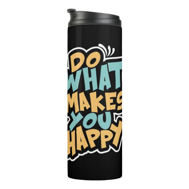 Bouteilles Isothermes "Faites ce qui vous rend heureux Mug Voyage - Moti (Tourné sur la droite)