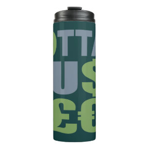 Bouteilles Isothermes GOTTA HUSTLE / HU$T£€ nom personnalisé tumbler