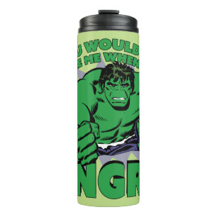Bouteilles Isothermes Hulk - Tu ne voudrais pas que je sois en colère