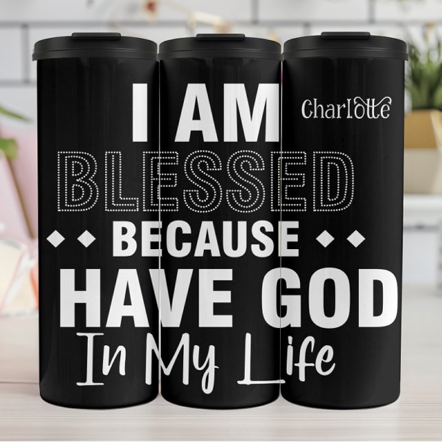 Bouteilles Isothermes I Am Blessed Have God (Créateur téléchargé)