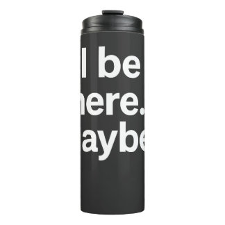 Bouteilles Isothermes I'll Be There Maybe T-Shirt