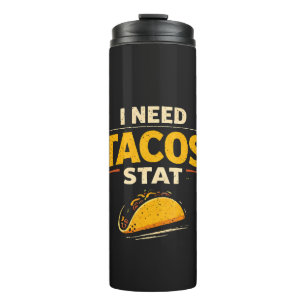 Bouteilles Isothermes J'ai besoin de tacos stat