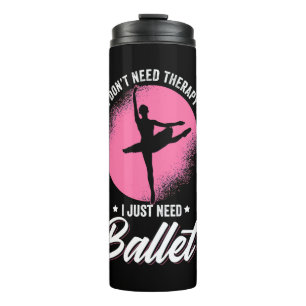 Bouteilles Isothermes J'Ai Juste Besoin De Danse De Ballet
