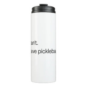Bouteilles Isothermes Je ne peux pas avoir de pickleball