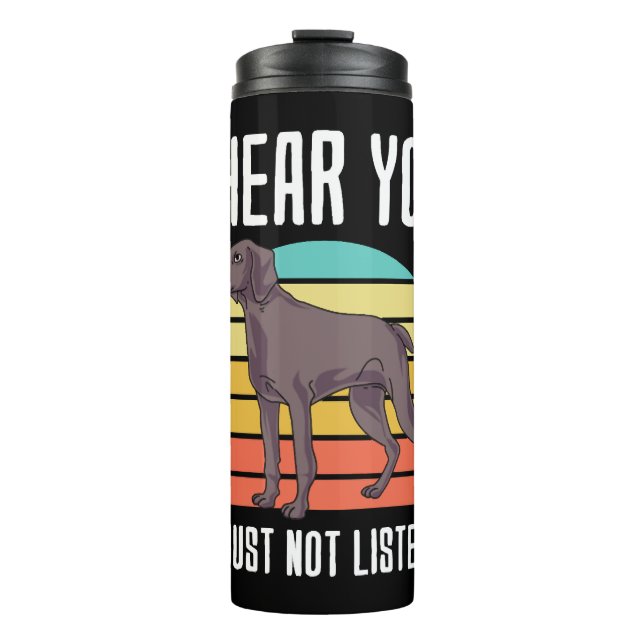 Bouteilles Isothermes Je T'Entends Juste Ne Pas Écouter Weimaraner (Devant)