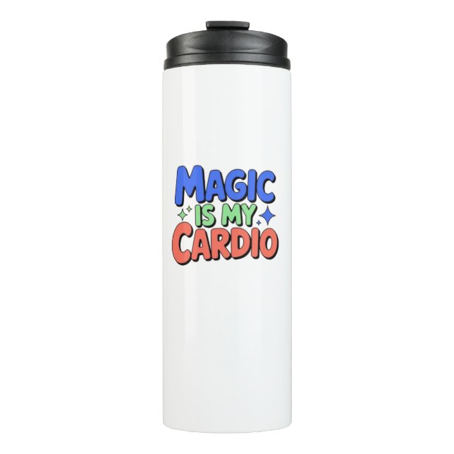 Bouteilles Isothermes La Magie Est Mon Cardio Thermal Tumbler (Devant)