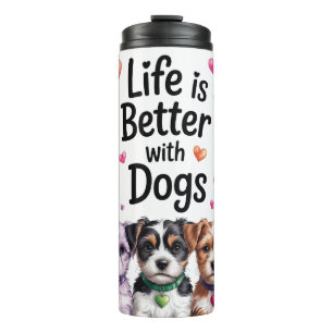 Bouteilles Isothermes La vie mignonne est meilleure avec des chiens
