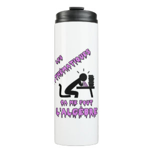 BOUTEILLES ISOTHERMES LES MATHÉMATIQUES, ÇA ME FOUT L'ALGÈBRE !