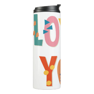 Bouteilles Isothermes Love You Thermal Tumbler