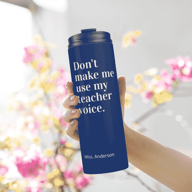 Bouteilles Isothermes Navy Blue Ne m'oblige pas à utiliser ma voix d'ens (Créateur téléchargé)