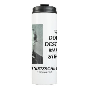 Bouteilles Isothermes Nietzsche Ce Qui Ne Détruit Pas Me Rend Plus Forte