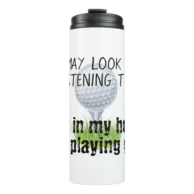 Bouteilles Isothermes On dirait que je t'écoute jouer au golf (Devant)