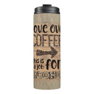 Bouteilles Isothermes Passer Au Café C'Est Un Travail Pour L'Alcool