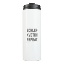 Shlep Kvetch Repeat