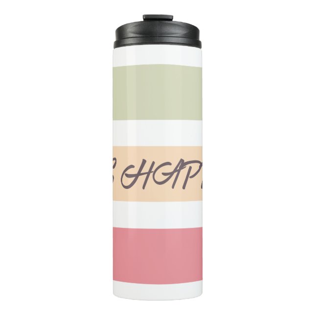 Bouteilles Isothermes Soyez heureux Tumbler Thermique (Devant)