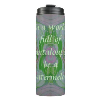 Bouteilles Isothermes Soyez un Tumbler de pastèque