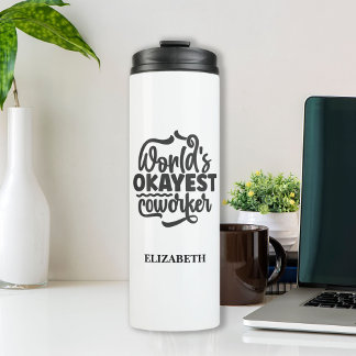 Bouteilles Isothermes "World's Okayest Co-worker" Nom personnalisé Tumbl