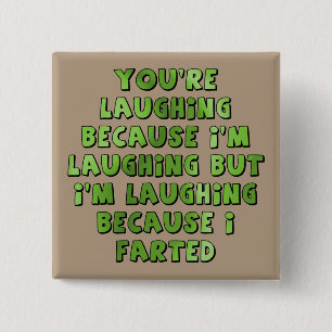 Bouton Badge Épingle Rire Parce Que J'ai Pété Drôl