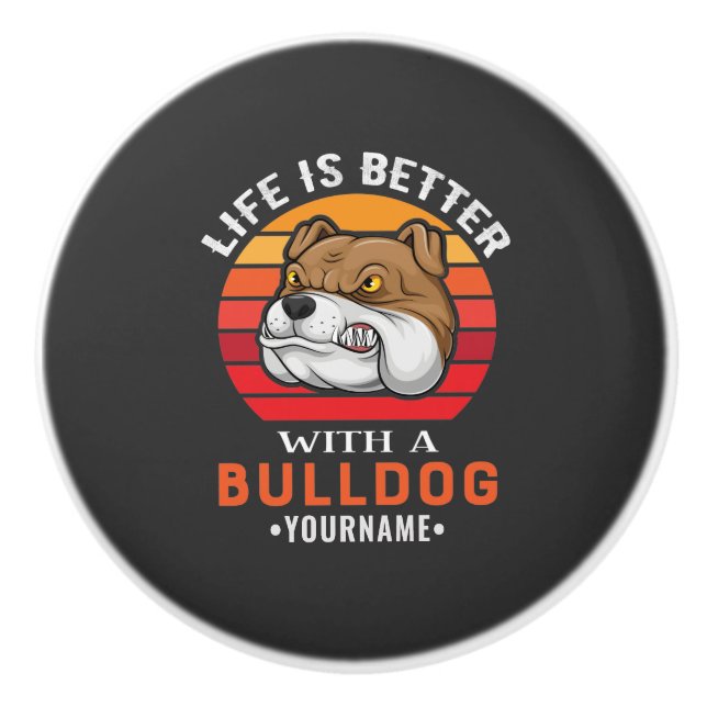 Bouton De Porte En Céramique La vie est meilleure avec Bulldog (Devant)