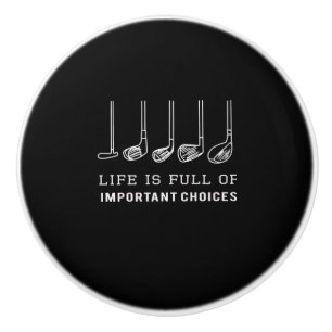 Bouton De Porte En Céramique La Vie Est Pleine De Choix Importants Golf Pullove