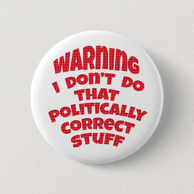 Boutons politiquement incorrects amusants Badges P (Devant)