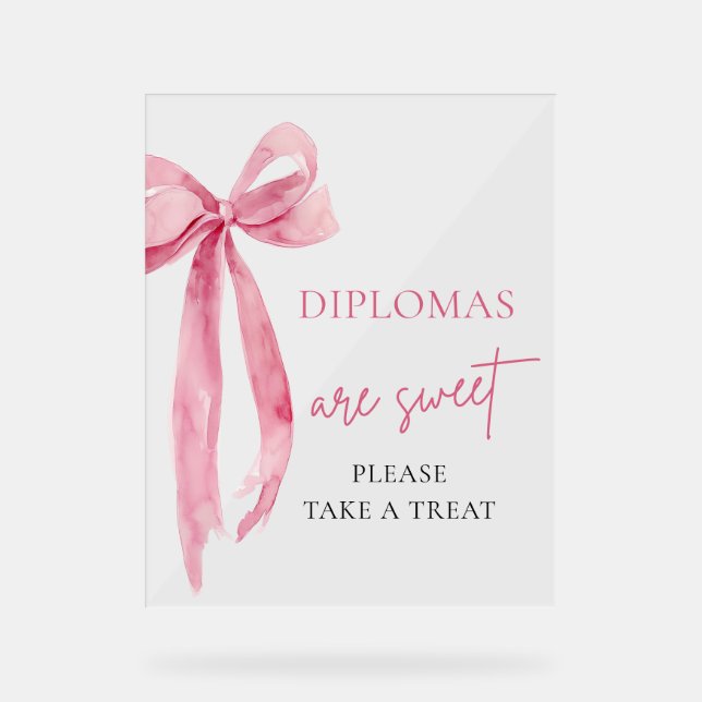 Bow Diplomas Are Sweet Take A Treat Graduation Acrylic Sign (Front)