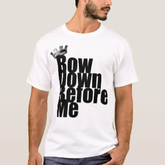 Bow Down T-Shirt