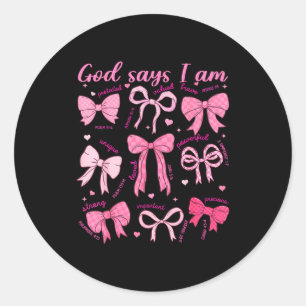 Bow God Say I Am Christian Girl Teen Women Bible V Classic Round Sticker