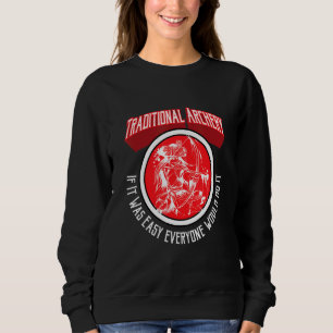 Bow Hunting Arrow And Archery Quote Archery Target Sweatshirt