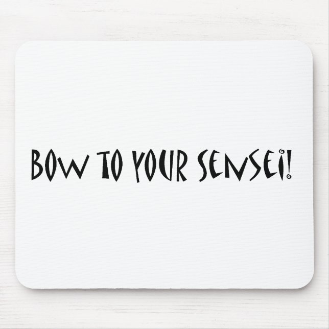 Bow to your sensei mouse pad (Front)