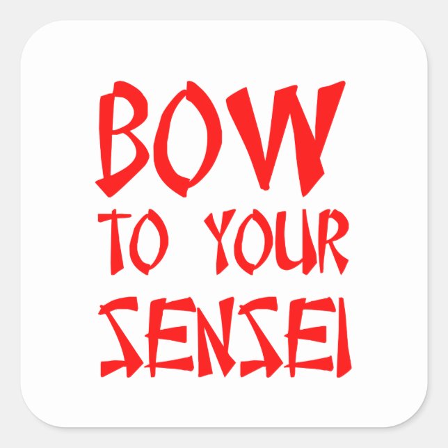 Bow to Your Sensei Square Sticker (Front)