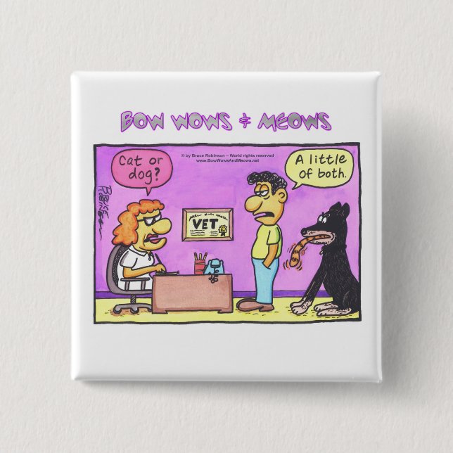 BOW WOWS & MEOWS - Cat or dog? 2 Inch Square Button (Front)