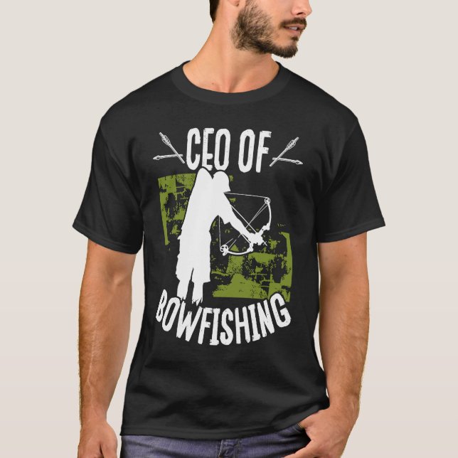 Bowfisher CEO of Bowfishing Bowhunter Fisherman Hu T-Shirt (Front)
