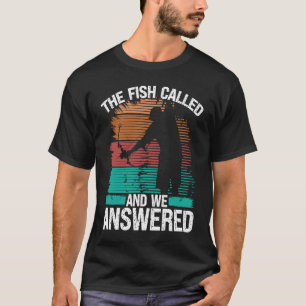 Bowfisher Fish Called and we Answered Bowfishing B T-Shirt