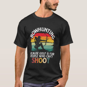 Bowhunting & Archer, Compound Bow & Arrow Bowhunte T-Shirt